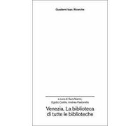 Venezia. La biblioteca di tutte le biblioteche