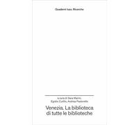 Venezia. La biblioteca di tutte le biblioteche