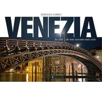Venezia. la città che non avevamo mai visto