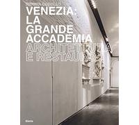 Venezia. La Grande Accademia . Ediz. a colori
