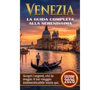 Venezia - La Guida Completa alla Serenissima