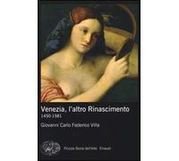 Venezia, l'altro Rinascimento. 1450-1581. Ediz. illustrata