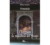 Venezia. L'esorcista e la macchina del tempo