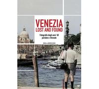 Venezia lost and found. Fotografie degli anni '60 perdute e ritro