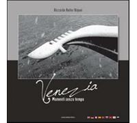 Venezia, momenti senza tempo. Ediz. multilingue - Roiter Rigoni Riccardo