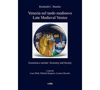 Venezia nel tardo medioevo. Economia e società-Late Medieval Venice. Economy and