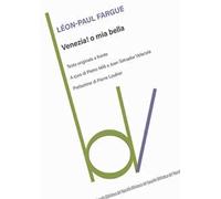 Venezia! O mia bella. Testo originale a fronte