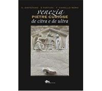 Venezia pietre curiose de citra e de ultra