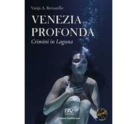 Venezia profonda. Crimini in laguna