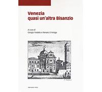 VENEZIA QUASI UN'ALTRA BISANZIO