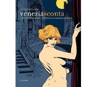 Venezia Sconta. 7 Secoli Di Piaceri, Intrighi E Scandali Erotici
