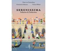 Venezia Serenissima. Solution & seduction. Ediz. italiana e inglese