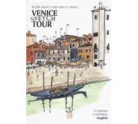 Venezia Sketch Tour. Guida turistica della città in 130 illustrazioni. Ediz. inglese