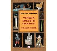 Venezia Soggetti Smarriti: per turisti curiosi e veneziani distratti