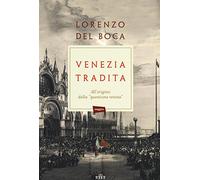 Venezia tradita. All'origine della «questione veneta». Con e-book