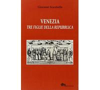 Venezia tre figlie della Repubblica Bianca Cappello Veronica Franco Arcangela Tarabotti