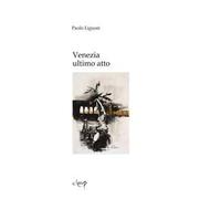 Venezia ultimo atto
