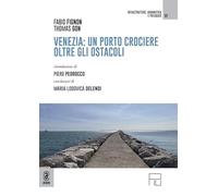 Venezia: un porto crociere oltre gli ostacoli