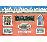 Venezia. Un quaderno di schizzi - Rice Matthew