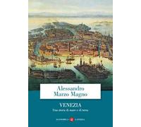Venezia. Una storia di mare e di terra