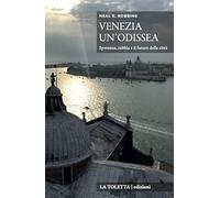 Venezia, un'odissea. Speranza, rabbia e il futuro delle città. Ediz. integrale