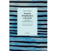 Venezie d’inchiostro e di carta. La biblioteca di Manlio Malabotta