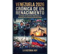 Venezuela 2026: Crónica de un Renacimiento