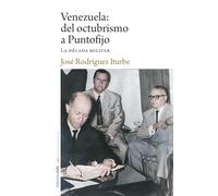 Venezuela: del octubrismo a Puntofijo: La década militar