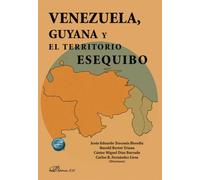 Venezuela, Guyana y el territorio Esequibo