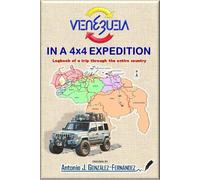 Venezuela in a 4x4 Expedition: Logbook of a trip through the entire country