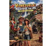 Venezuela: tan mágica, tan loca