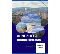 Venezuela Travel Guide 2025-2026: 50 Things to Do, Hidden Gems, Cultural Treasures, and Outdoor Adventures Across South America’s Most Diverse Destination - With a Personal Travel Journal Included