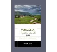 Venezuela Travel Guide 2026: Explore the Land of Simón Bolívar: Expert Advice, Top Destinations, and Authentic Experiences