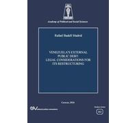 VENEZUELA'S EXTERNAL PUBLIC DEBT. LEGAL CONSIDERATIONS FOR ITS RESTRUCTURING