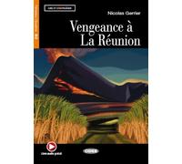 Vengeance a LA Reunion - Book & Audio scaricabile [Lingua francese]: Vengeance a la Reunion + audio scaricabile: B2-niveau ERK