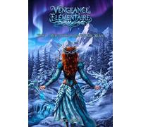 Vengeance Élémentaire: Tome 1 : Révélations au Sanctuaire Blanc