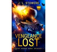 Vengeance Lost: Ardent Redux Saga: Episode 1 (A Space Opera Adventure)