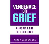 Vengeance Or Grief: Choosing The Better Road