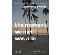 vengeance & vanilla - the moment we met was a lie: The Alternative Series - Volume 11
