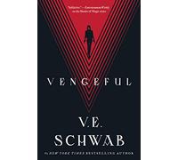V E Schwab – Vengeful: 2 – Villains – Copertina rigida