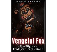 Vengeful Fox (Five Nights at Freddy's 2 Fanfiction)