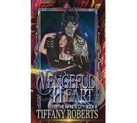 Vengeful Heart (The Infinite City #3) - Color