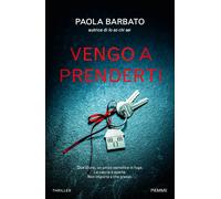 Vengo a prenderti - Barbato Paola