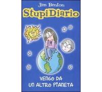 Vengo da un altro pianeta. StupiDiario. Vol. 6