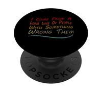 Vengo da una lunga fila di persone con qualcosa che le ha sbagliate PopSockets PopGrip Adesivo