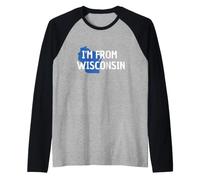 Vengo dal Wisconsin per orgogliosi Wisconsinites Maglia con Maniche Raglan