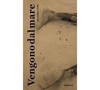 Vengono dal mare. Ediz. italiana e inglese