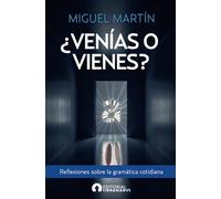 ¿Venías o vienes?: Reflexiones sobre la gramática cotidiana