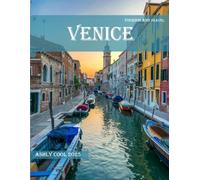 Venice: 40 Cool Pictures That Create An Idea For You About Venice - Perfect Gift for tourism & travel lovers.....Relaxing & Meditation.