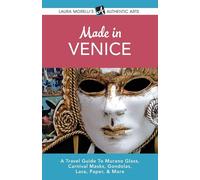 Venice: A Travel Guide to Murano Glass - Morelli Laura